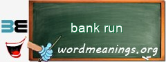 WordMeaning blackboard for bank run